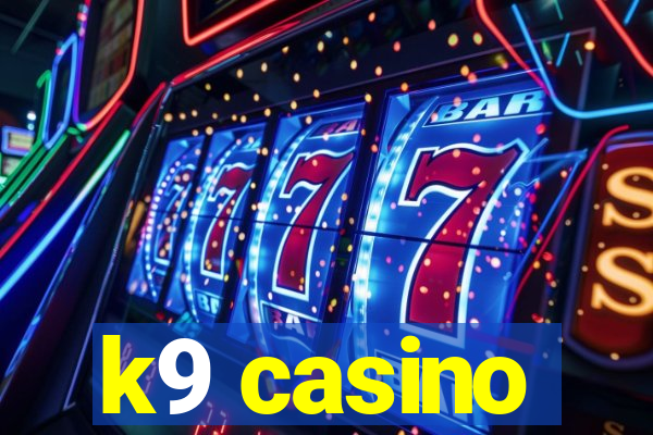 k9 casino