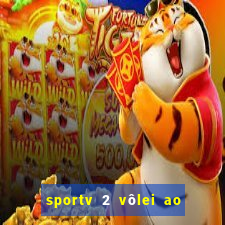 sportv 2 vôlei ao vivo online grátis