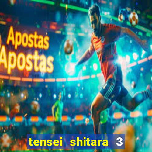 tensei shitara 3 temporada dublado