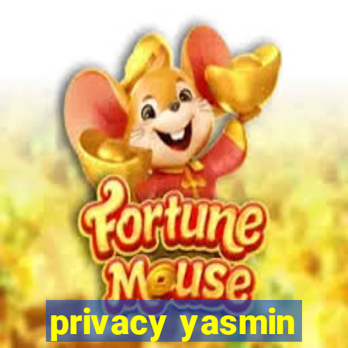 privacy yasmin