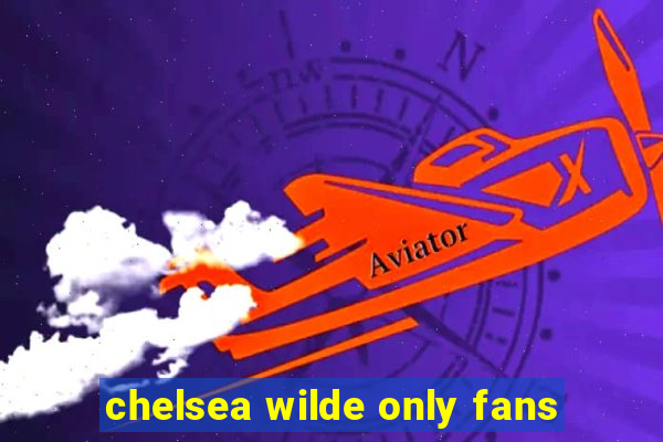chelsea wilde only fans