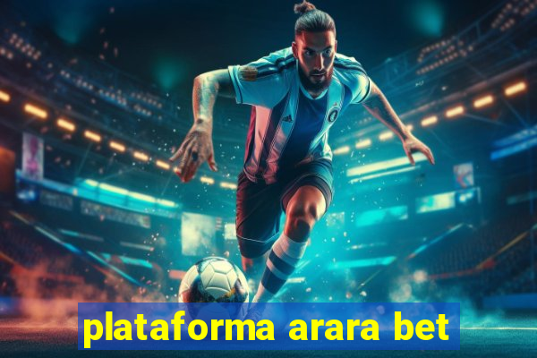 plataforma arara bet