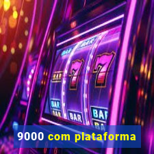 9000 com plataforma