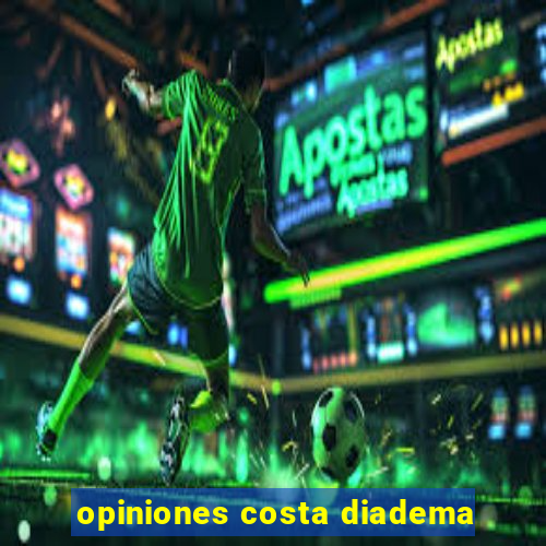 opiniones costa diadema