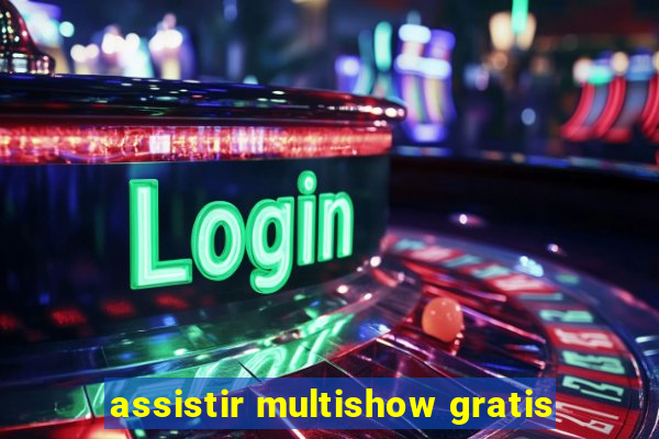 assistir multishow gratis