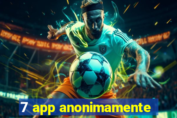 7 app anonimamente