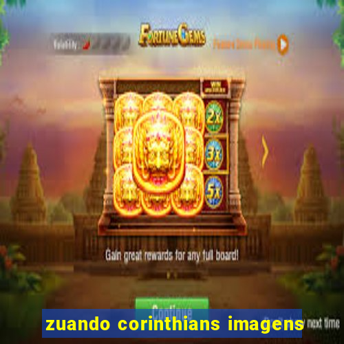 zuando corinthians imagens