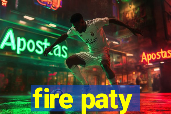 fire paty