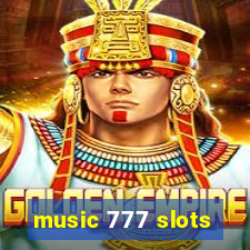 music 777 slots
