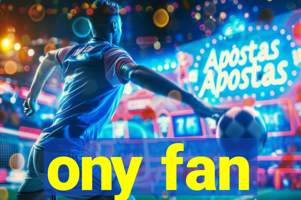 ony fan