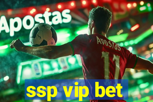ssp vip bet