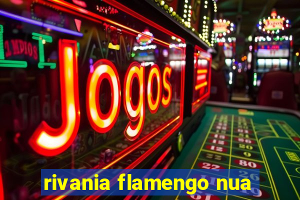 rivania flamengo nua