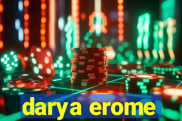 darya erome