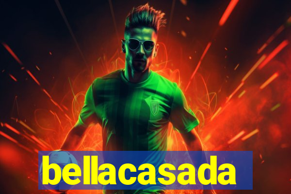 bellacasada