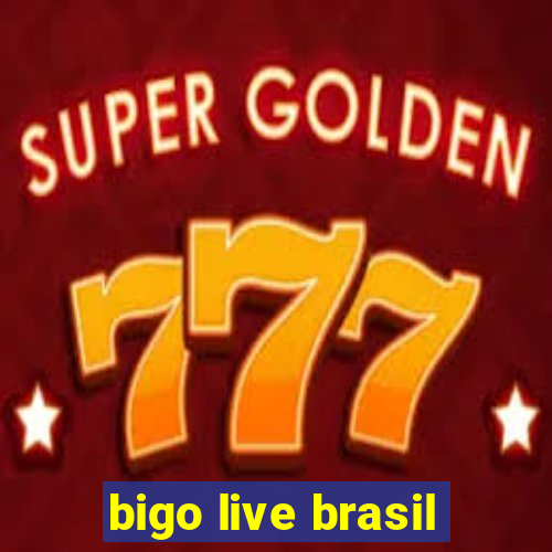 bigo live brasil