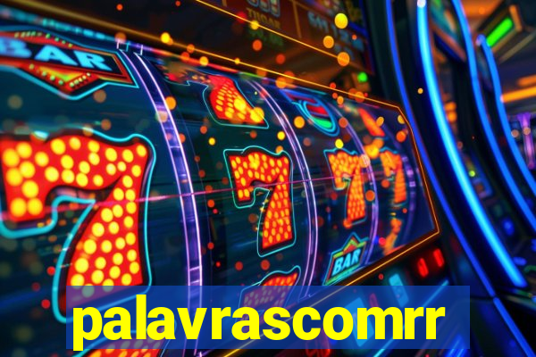 palavrascomrr