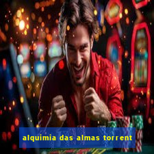 alquimia das almas torrent