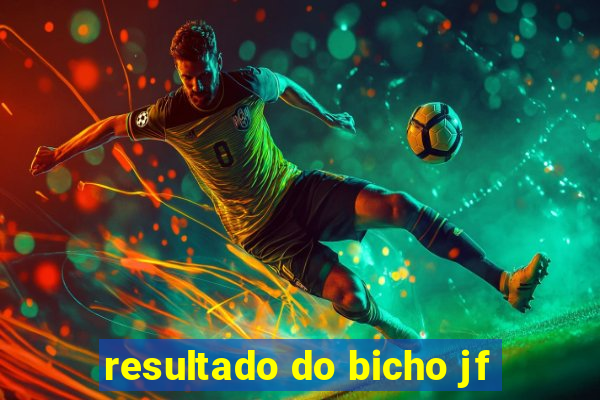 resultado do bicho jf