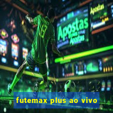futemax plus ao vivo