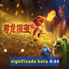 significado hora 4:44
