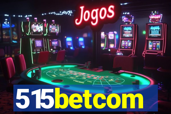 515betcom
