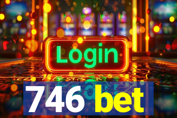 746 bet
