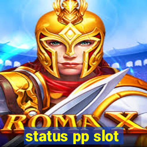 status pp slot