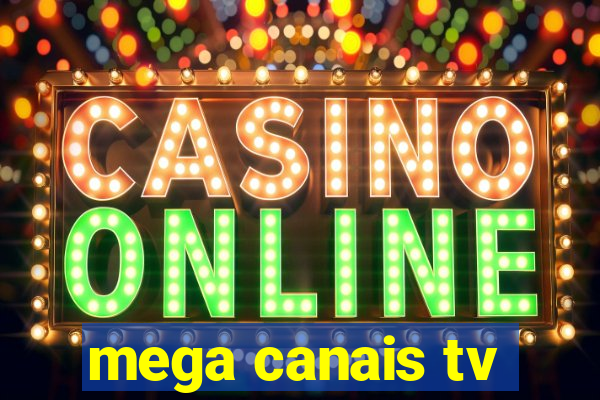 mega canais tv