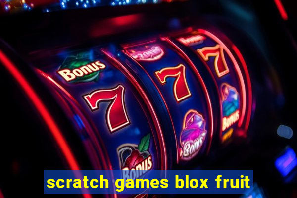 scratch games blox fruit