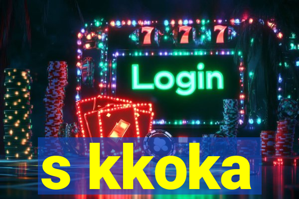 s kkoka