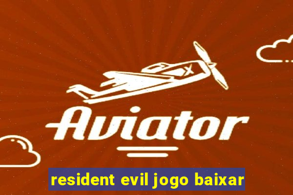 resident evil jogo baixar