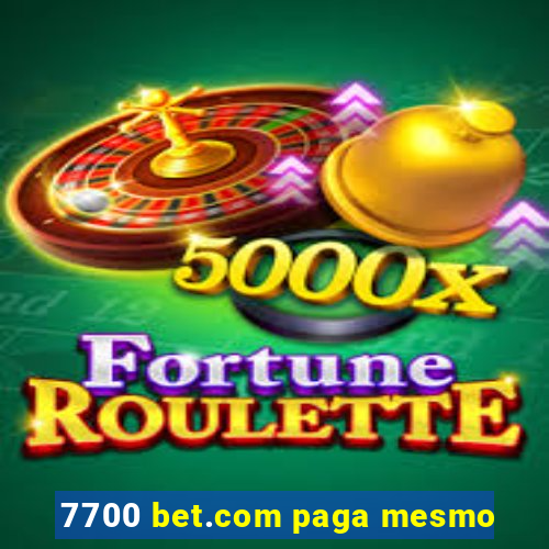 7700 bet.com paga mesmo