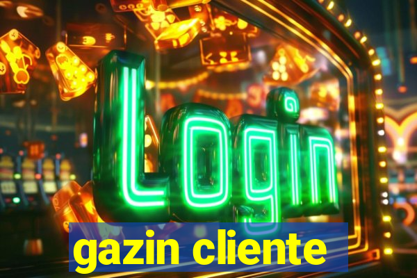 gazin cliente