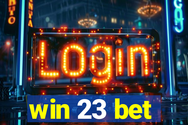 win 23 bet