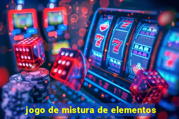 jogo de mistura de elementos