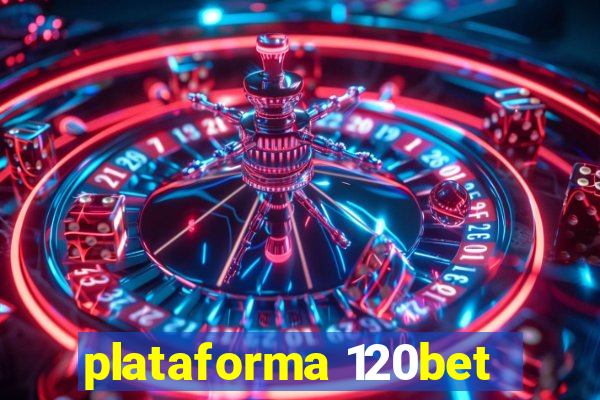 plataforma 120bet