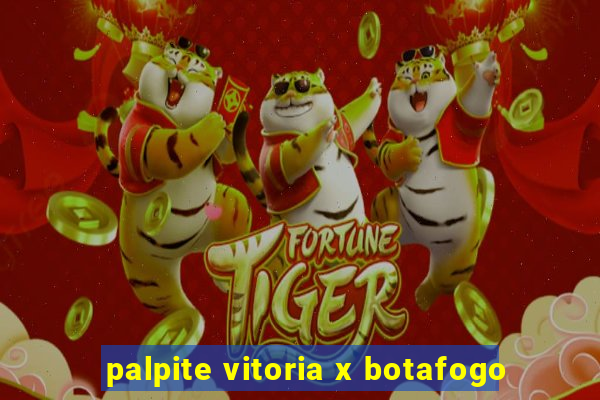 palpite vitoria x botafogo