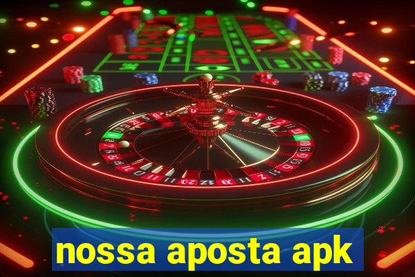 nossa aposta apk