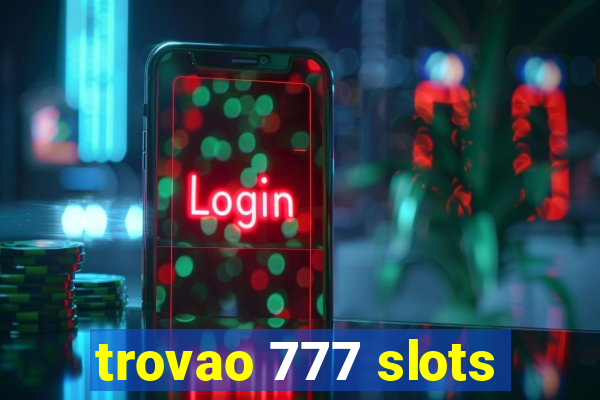 trovao 777 slots