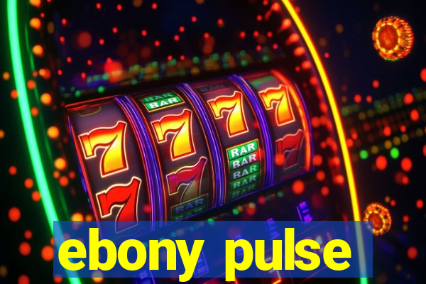 ebony pulse