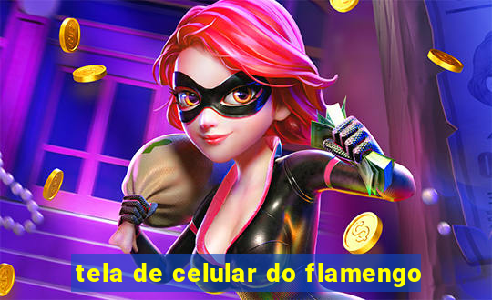 tela de celular do flamengo