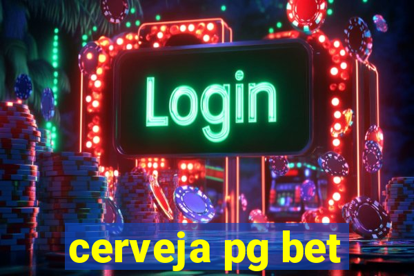 cerveja pg bet