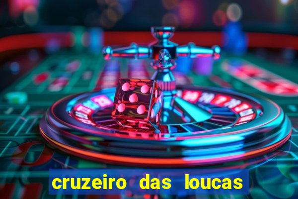 cruzeiro das loucas filme completo dublado topflix