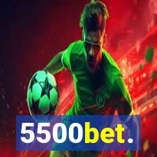 5500bet.
