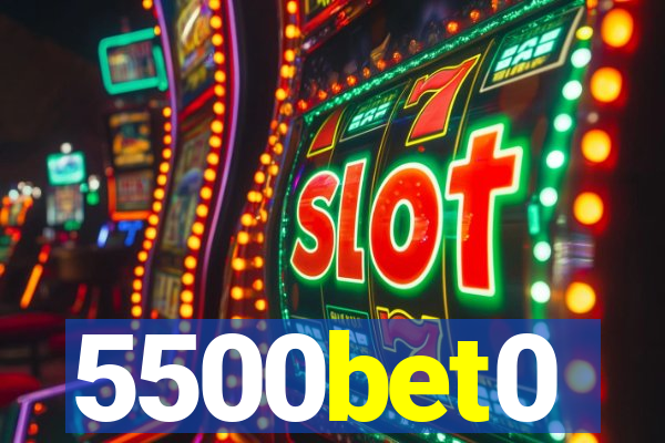 5500bet0