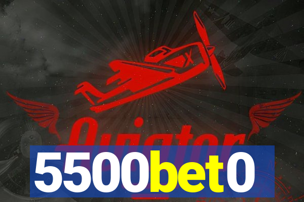 5500bet0