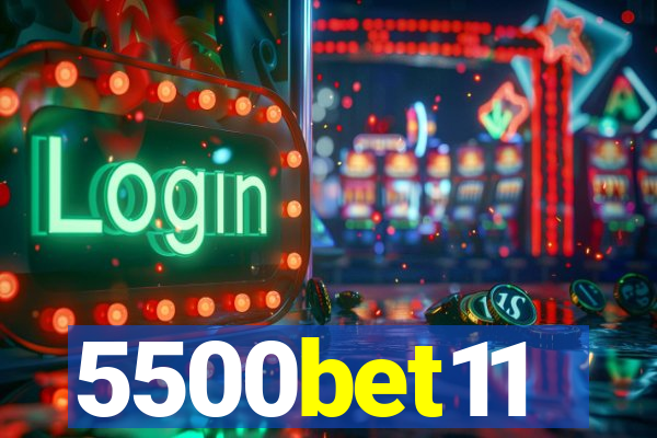 5500bet11