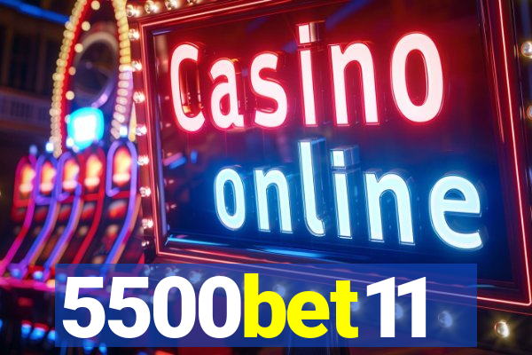 5500bet11