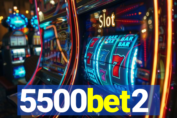 5500bet2