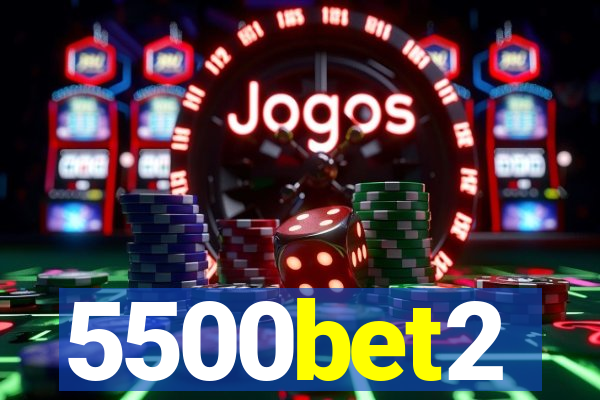 5500bet2